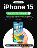 iPhone 15 Guide for Seniors (eBook, ePUB)