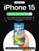iPhone 15 Guide for Seniors (eBook, ePUB) iPhone 15 Guide for Seniors (eBook, ePUB)