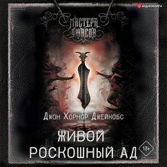 Zhivoy roskoshnyy ad (MP3-Download) - Jacobs, John Hornor