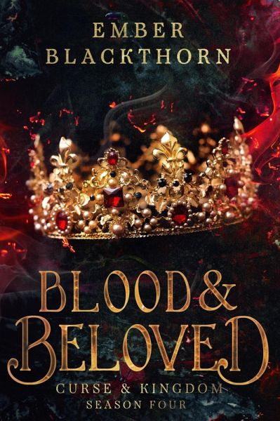 Blood & Beloved (Curse & Kingdom, #4) (eBook, ePUB) Blood & Beloved (Curse & Kingdom, #4) (eBook, ePUB)