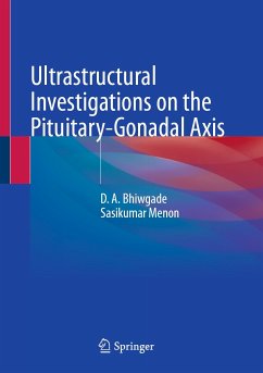 Ultrastructural Investigations on the Pituitary-Gonadal Axis (eBook, PDF) - Bhiwgade, D. A.; Menon, Sasikumar