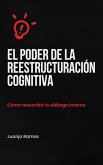 El poder de la reestructuración cognitiva (eBook, ePUB)