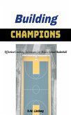 Building Champions - Effective Coaching Techniques for Middle School Basketball (eBook, ePUB)
