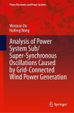 Analysis of Power System Sub/Super-Synchronous Oscillations Caused by Grid-Connected Wind Power Generation (eBook, PDF)