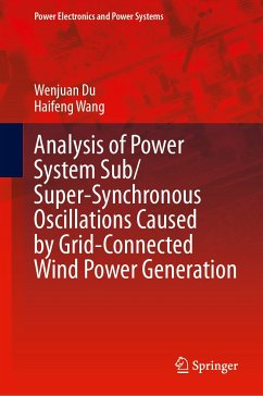 Analysis of Power System Sub/Super-Synchronous Oscillations Caused by Grid-Connected Wind Power Generation (eBook, PDF) - Du, Wenjuan; Wang, Haifeng