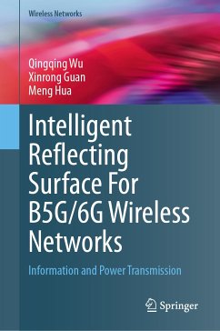 Intelligent Reflecting Surface For B5G/6G Wireless Networks (eBook, PDF) - Wu, Qingqing; Guan, Xinrong; Hua, Meng