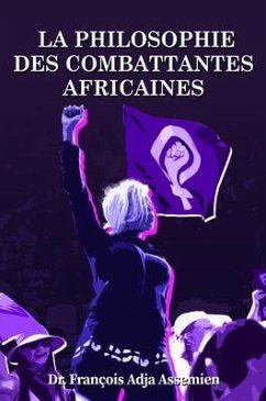 Cover LA PHILOSOPHIE DES COMBATTANTES AFRICAINES (eBook, ePUB)