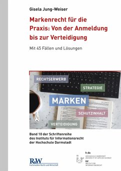 Markenrecht für die Praxis: Von der Anmeldung bis zur Verteidigung (eBook, PDF) - Jung-Weiser, Gisela