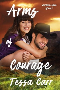 Arms of Courage (Wyoming Arms, #2) (eBook, ePUB) - Carr, Tessa