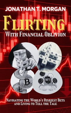 Cover Flirting With Financial Oblivion: Navigating the World's Riskiest Bets and Living to Tell the Tale (eBook, ePUB)