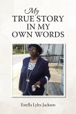 My True Story in My Own Words (eBook, ePUB)