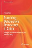 Practicing Deliberative Democracy in China (eBook, PDF) Practicing Deliberative Democracy in China (eBook, PDF)
