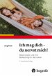 Ich mag dich - du nervst mich! (eBook,... - Bild 1