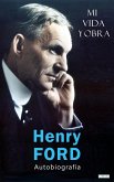 HENRY FORD: Mi Vida y Obra (eBook, ePUB)
