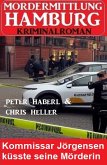 Kommissar Jörgensen küsste seine Mörderin: Mordermittlung Hamburg Kriminalroman (eBook, ePUB)