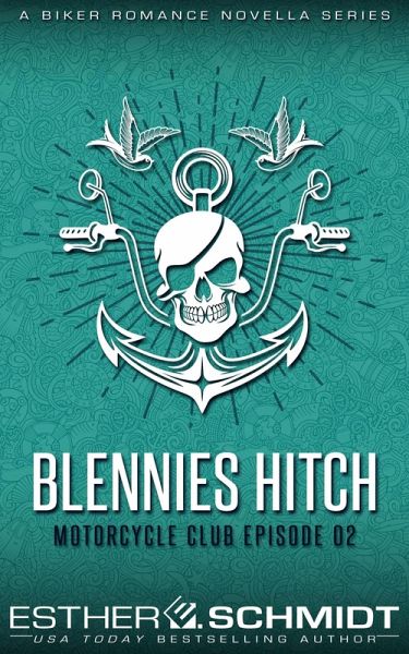 Blennies Hitch Motorcycle Club Episode 02 (Blennies Hitch MC, #2) (eBook, ePUB) Blennies Hitch Motorcycle Club Episode 02 (Blennies Hitch MC, #2) (eBook, ePUB)