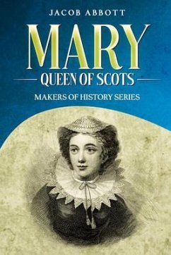 Mary, Queen of Scots (eBook, ePUB) - Abbott, Jacob