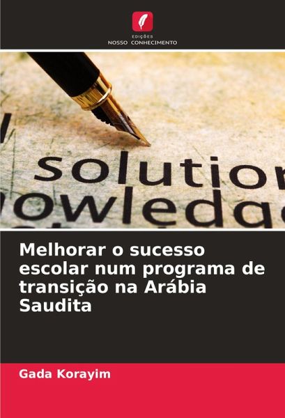 Melhorar o sucesso escolar num programa de transição na Arábia Saudita Melhorar o sucesso escolar num programa de transição na Arábia Saudita
