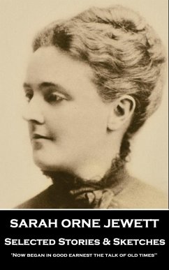 Selected Stories and Sketches by Sarah Orne Jewett (eBook, ePUB) - Jewett, Sarah Orne