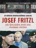 Josef Fritzl och fyra andra brott som chockade världen (eBook, ePUB) Josef Fritzl och fyra andra brott som chockade världen (eBook, ePUB)