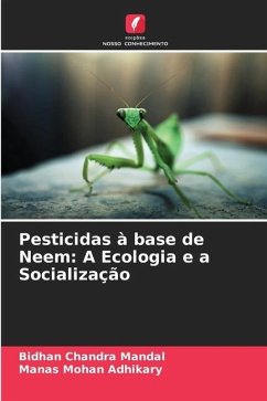 Pesticidas à base de Neem: A Ecologia e a Socialização - Mandal, Bidhan Chandra;Adhikary, Manas Mohan