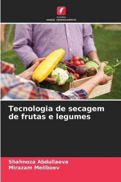 Tecnologia de secagem de frutas e legumes - Abdullaeva, Shahnoza;Meliboev, Mirazam