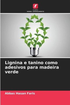 Lignina e tanino como adesivos para madeira verde - Faris, Abbas Hasan