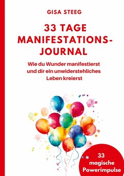 33 Tage Manifestations-Journal - Steeg, Gisa