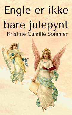 Engle er ikke bare julepynt - Sommer, Kristine Camille