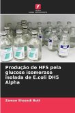 Produção de HFS pela glucose isomerase isolada de E.coli DH5 Alpha