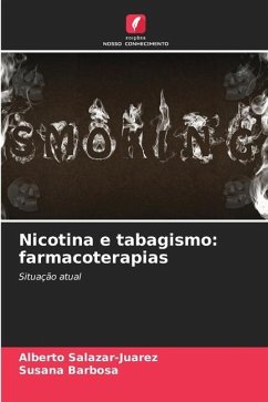 Nicotina e tabagismo: farmacoterapias - Salazar-Juarez, Alberto;Barbosa, Susana