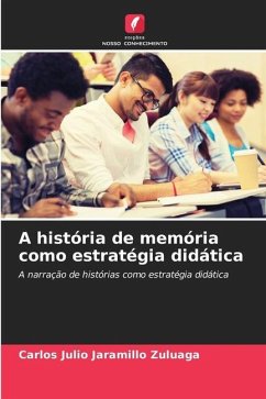 A história de memória como estratégia didática - Jaramillo Zuluaga, Carlos Julio