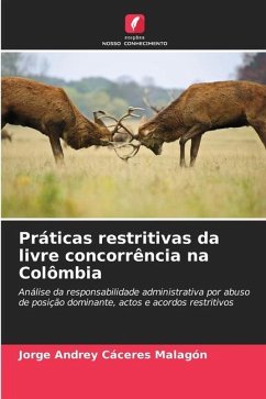 Práticas restritivas da livre concorrência na Colômbia - Caceres Malagon, Jorge Andrey