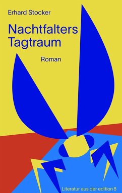 Nachtfalters Tagtraum (eBook, ePUB) - Stocker, Erhard