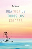 Una vida de todos los colores (eBook, ePUB)
