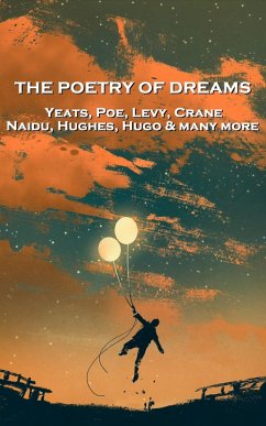 The Poetry of Dreams (eBook, ePUB) - Poe, Edgar Allan; Swinburne, Algernon Charles; Carroll, Lewis