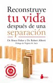 RECONSTRUYE TU VIDA DESPUES DE UNA SEPARACION (eBook, ePUB)
