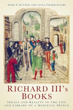Richard III's Books (eBook, ePUB) - Sutton, Anne F.; Visser-Fuchs, Livia