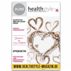 healthstyle (eBook, PDF) - Aksoy, Natascha; Duprée, Ulrich; Reichhart, Dr. Tatjana; Hoffmann, Jana; Johann, Andreas; Reichhardt, Dr. Eva; Galitzdörfer, Daniela; Wiedau, Andrea; Purker, Dr. Patricia; Burzler, Dr. Manuel; Janisch, Timo; Blang, Sabine; Krüger, Katharina; Scholz, Isabel; Blaurock-Busch PhD, Eleonore; van Kaldekerken, Julia; Gendolla, Dr. Astrid; Noll, Michaela; Fatemi, Dr. Afschin; Kriechel, Jasmin