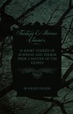 Wilkie Collins - 10 Short Stories of Suspense and Terror from a Master of the Genres (Fantasy and Horror Classics) (eBook, ePUB)