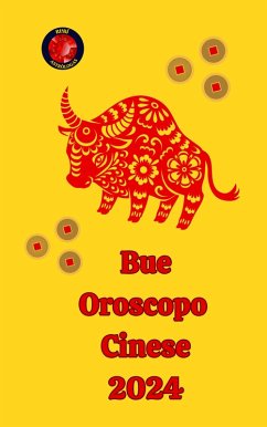 Bue Oroscopo Cinese 2024 (eBook, ePUB) - Rubi, Alina A; Rubi, Angeline