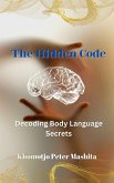 The Hidden Code: Decoding Body Language Secrets (eBook, ePUB)