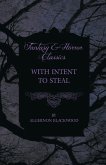 With Intent to Steal - A Short Story (Fantasy and Horror Classics) (eBook, ePUB)