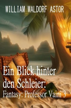 Cover Ein Blick hinter den Schleier: Fantasy: Professor Vaini 3 (eBook, ePUB)
