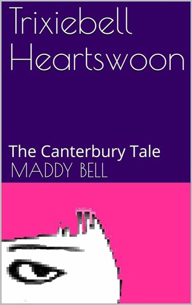 The Canterbury Tale (Trixiebell Heartswoon, #2) (eBook, ePUB) The Canterbury Tale (Trixiebell Heartswoon, #2) (eBook, ePUB)