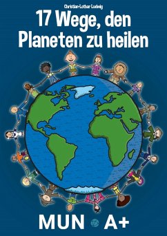 17 Wege, den Planeten zu heilen (eBook, PDF) - Ludwig, Christian-Lothar