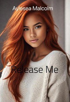 Release Me (eBook, ePUB) - Malcolm, Aylesea