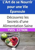 L'Art de se Nourrir pour une Vie Épanouie (eBook, ePUB)