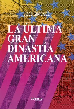 La última gran dinastía americana (eBook, ePUB) - Giménez, José