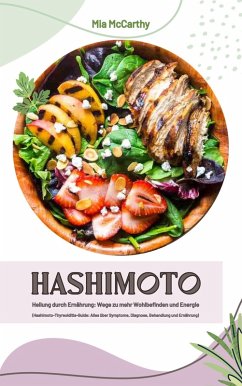 Cover Hashimoto Heilung durch Ernährung: Wege zu mehr Wohlbefinden und Energie (Hashimoto-Thyreoiditis-Guide: Alles über Symptome, Diagnose, Behandlung und Ernährung) (eBook, ePUB)